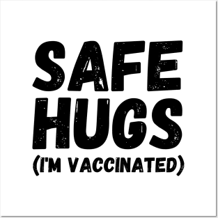 Safe Hugs (I'm Vaccinated) Pro Vaccination Gift for Smart People Posters and Art